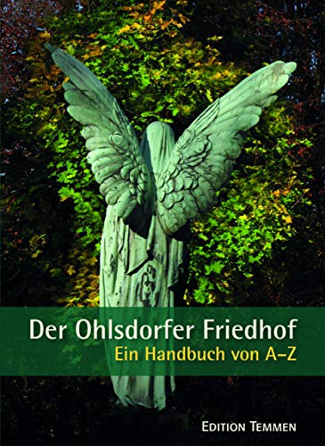 Der Ohlsdorfer Friedhof: Ein Handbuch von A-Z